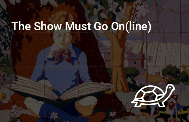 The Show Must Go On(line)
