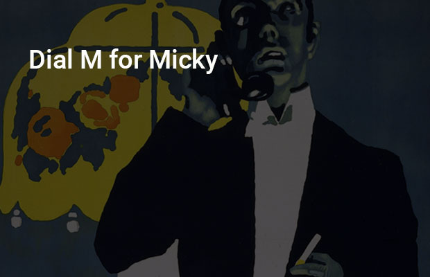Dial M for Micky