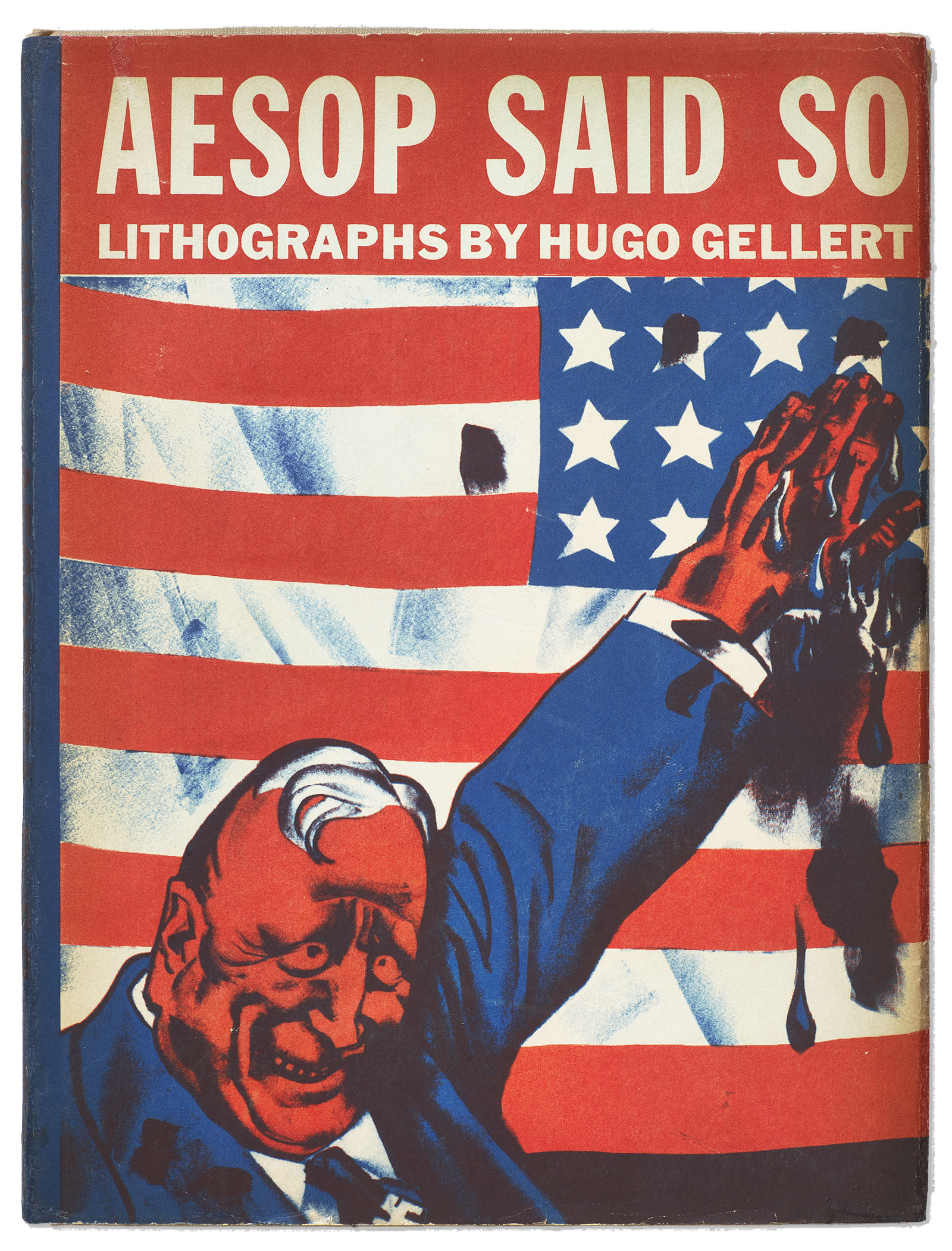 Cover of the book “Aesop Said So” featuring a stylized illustration of a man in a suit raising his hand in front of an American flag. His hand is dripping with a dark substance, which also marks some of the stars on the flag. The title is displayed in large, white capital letters on a red background at the top, with the subtitle 'Lithographs by Hugo Gellert' in smaller white text beneath.